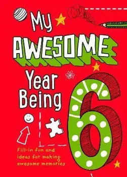 My Awesome Year being 6, Hardback/***