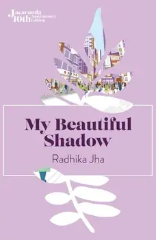 My Beautiful Shadow, Paperback/Radhika Jha