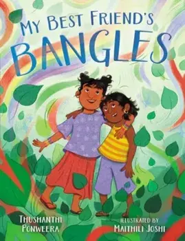 My Best Friend's Bangles, Hardback/Thushanthi Ponweera