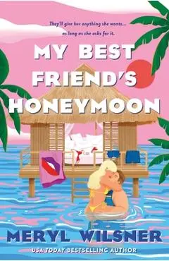 My Best Friend's Honeymoon - Meryl Wilsner