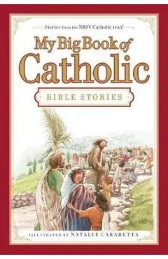 My Big Book of Catholic Bible Stories - Thomas Nelson
