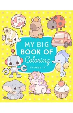 My Big Book of Coloring - Phoebe Im