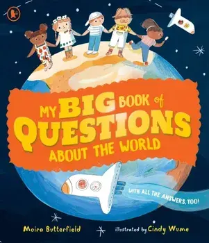 My Big Book of Questions About the World (with all the Answers, too!), Paperback/Moira Butterfield