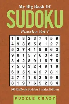 My Big Book Of Soduku Puzzles Vol 1: 200 Difficult Sudoku Puzzles Edition, Paperback/Puzzle Crazy