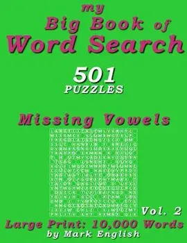 My Big Book Of Word Search: 501 Missing Vowels Puzzles, Volume 2, Paperback/Mark English