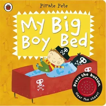 My Big Boy Bed: A Pirate Pete/Amanda Li