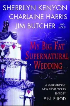 My Big Fat Supernatural Wedding, Paperback/P. N. Elrod