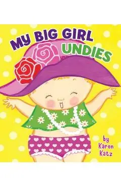 My Big Girl Undies - Karen Katz
