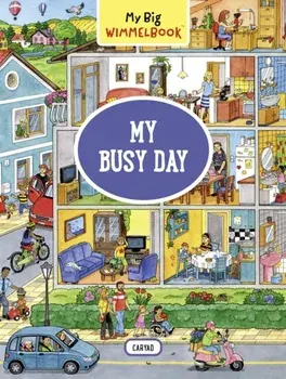 My Big Wimmelbook--My Busy Day, Hardcover/Caryad