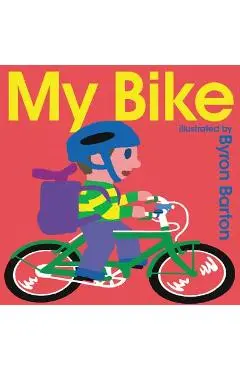My Bike Board Book - Byron Barton