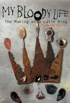 My Bloody Life: The Making of a Latin King, Paperback/ChicagoReview Press