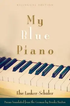 My Blue Piano: Bilingual Edition, Paperback/Else Lasker-Sch ler