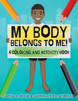 My Body Belongs To Me!: A Coloring and Activity Book, Paperback/Larissa H. Rhone