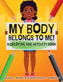 My Body Belongs To Me!: A Coloring and Activity Book, Paperback/Larissa H. Rhone