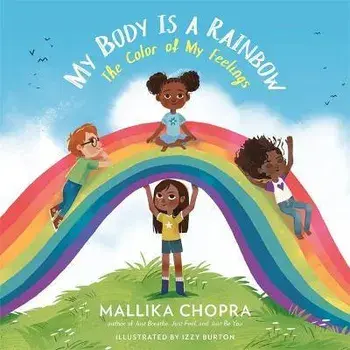 My Body Is a Rainbow: The Color of My Feelings, Hardcover/Mallika Chopra