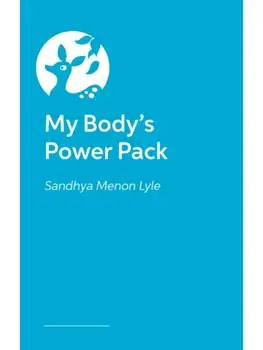 My Body's Power Pack. How to Manage your Energy and Stay in Charge!, Illustrated ed, Hardback/Sandhya Menon