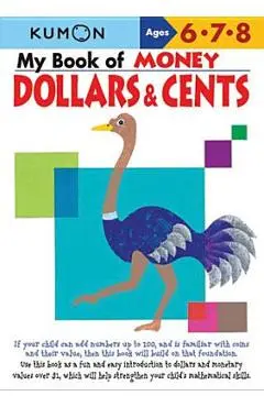 My Book of Money Dollars & Cents: Ages 6, 7, 8 - Masayuki Chizuwa