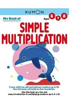 My Book of Simple Multiplication - Kumon Publishing
