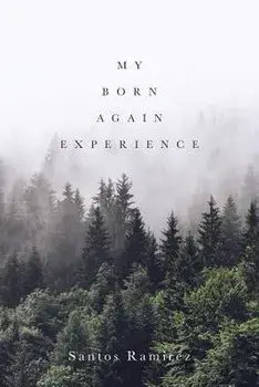 My Born Again Experience, Paperback/Santos Ramirez