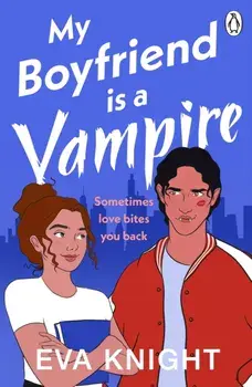 My Boyfriend is a Vampire, Paperback/Eva Knight