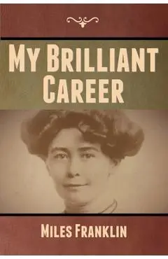 My Brilliant Career - Miles Franklin