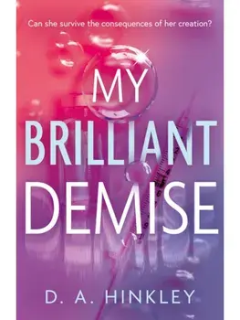 My Brilliant Demise, Paperback/D. A. Hinkley