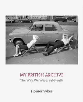 My British Archive. The Way We Were: 1968-1983, Hardback/***