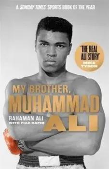My Brother, Muhammad Ali. The Definitive Biography of the Greatest of All Time, Paperback/Rahaman Ali