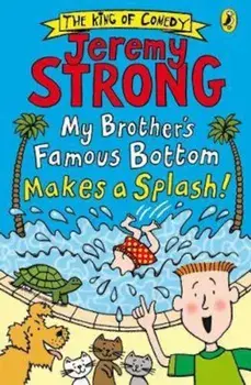 My Brother's Famous Bottom Makes a Splash!, Paperback/Jeremy Strong