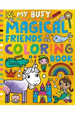 My Busy Magical Friends Coloring Book - Tiger Tales