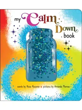 My Calm Down Book. The Anxiety Relief Book for Children, Board book/Rose Rossner
