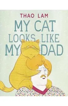 My Cat Looks Like My Dad - Thao Lam