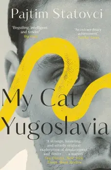 My Cat Yugoslavia, Paperback/Pajtim Statovci