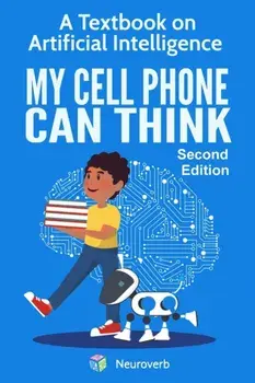 My Cell Phone Can Think: A Textbook on Artificial Intelligence, Paperback/Michiro Negishi