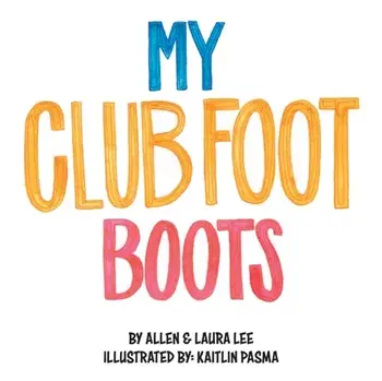 My Clubfoot Boots, Paperback/Allen Lee