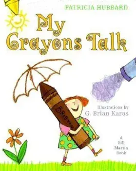 My Crayons Talk: A Bill Martin Book, Paperback/Patricia Hubbard