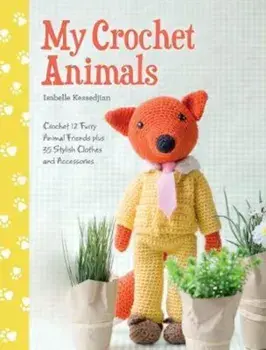My Crochet Animals, Paperback/Isabelle Kessedjian