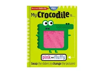 My Crocodile Is... Pink and Fluffy, Board book/***