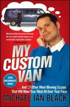 My Custom Van: And 50 Other Mind-Blowing Essays That Will Blow Your Mind All Over Your Face, Paperback/Michael Ian Black