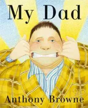My Dad, Hardcover/Anthony Browne