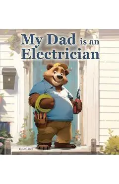 My Dad is an Electrician - C. Lagarde