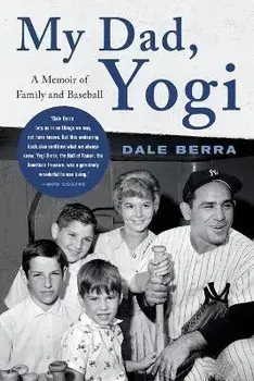 My Dad, Yogi. A Memoir of Family and Baseball, Paperback/Mark Ribowsky