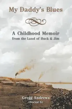 My Daddy's Blues: A Childhood Memoir from the Land of Huck & Jim, Paperback/Gregg Andrews