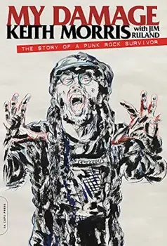 My Damage: The Story of a Punk Rock Survivor, Paperback/Keith Morris