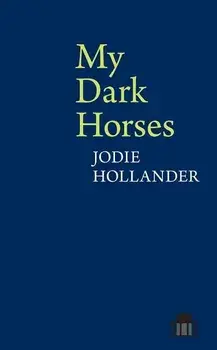 My Dark Horses, Paperback/Jodie Hollander