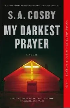 My Darkest Prayer - S. A. Cosby