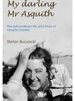 My Darling Mr Asquith. The extraordinary life and times of Venetia Stanley, Paperback/Stefan Buczacki
