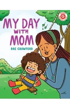 My Day with Mom - Rae Crawford