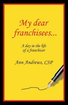 My Dear Franchisees: A day in the life of a franchisor, Paperback/Ann Andrews