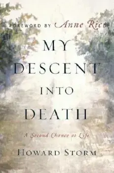 My Descent Into Death: A Second Chance at Life, Hardcover/Howard Storm